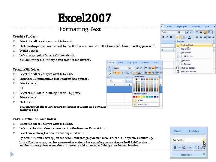 Excel 2007 Formatting Text To Add a Border: � Select the cell or cells