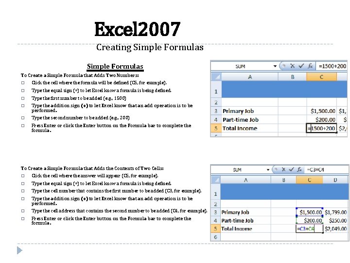 Excel 2007 Creating Simple Formulas To Create a Simple Formula that Adds Two Numbers: