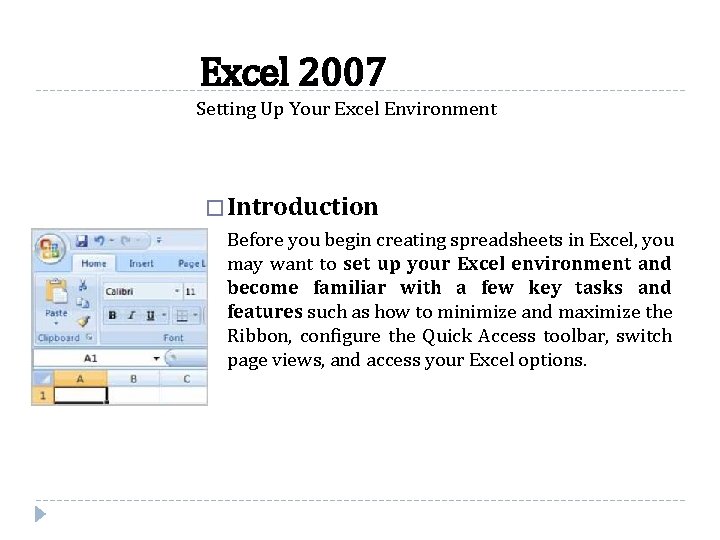 Excel 2007 Setting Up Your Excel Environment � Introduction Before you begin creating spreadsheets