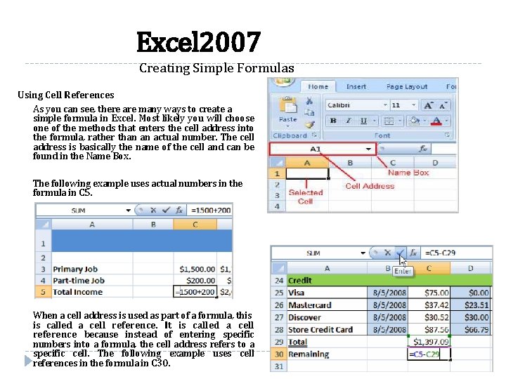 Excel 2007 Creating Simple Formulas Using Cell References As you can see, there are