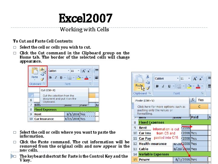 Excel 2007 Working with Cells To Cut and Paste Cell Contents: � Select the