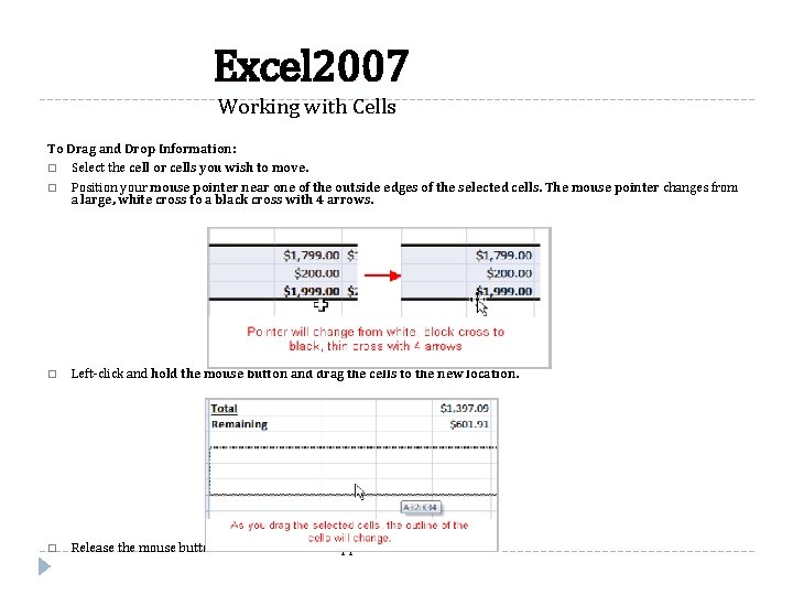 Excel 2007 Working with Cells To Drag and Drop Information: � Select the cell