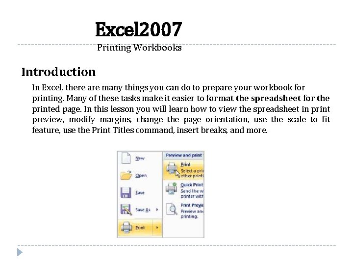 Excel 2007 Printing Workbooks Introduction In Excel, there are many things you can do