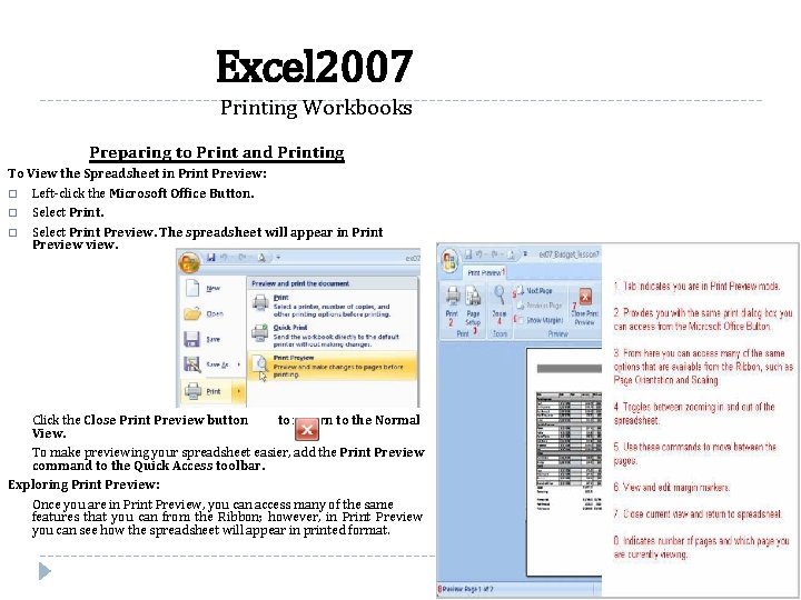 Excel 2007 Printing Workbooks Preparing to Print and Printing To View the Spreadsheet in