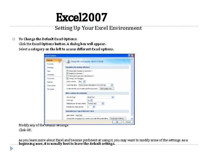 Excel 2007 Setting Up Your Excel Environment � To Change the Default Excel Options:
