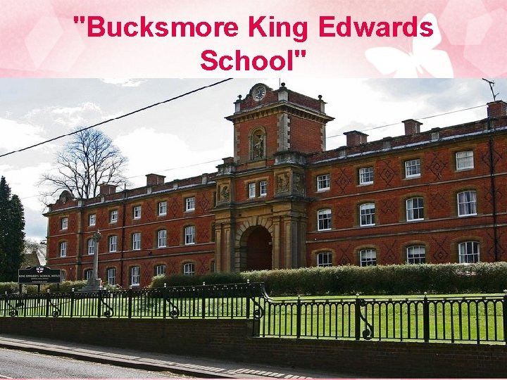 "Bucksmore King Edwards School" 