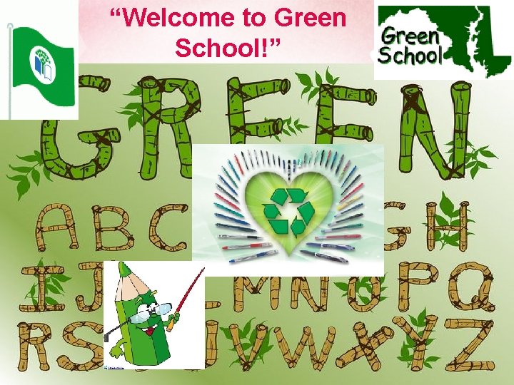 “Welcome to Green School!” 
