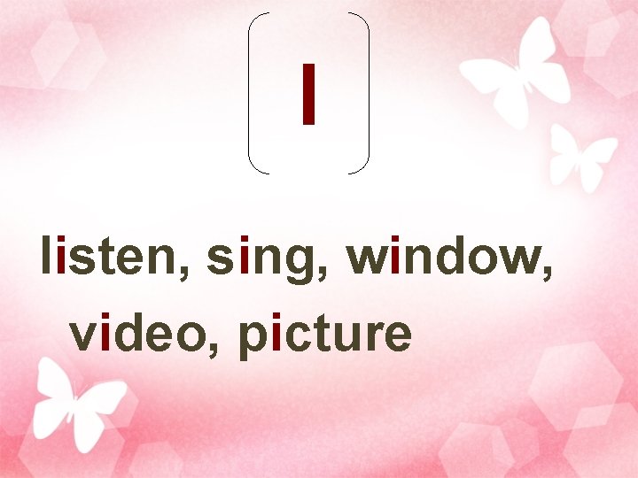 I listen, sing, window, video, picture 