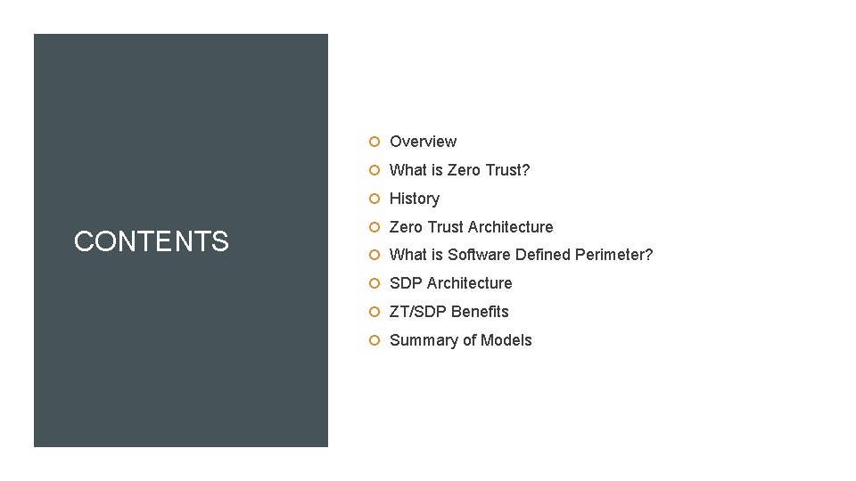  Overview What is Zero Trust? History CONTENTS Zero Trust Architecture What is Software