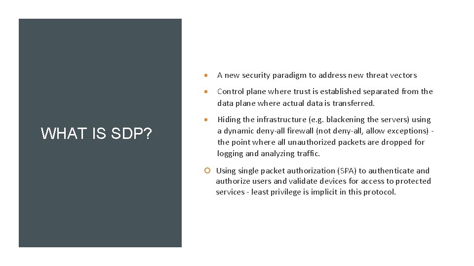 WHAT IS SDP? A new security paradigm to address new threat vectors Control plane