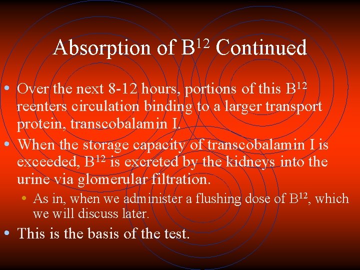 Absorption of 12 B Continued • Over the next 8 -12 hours, portions of