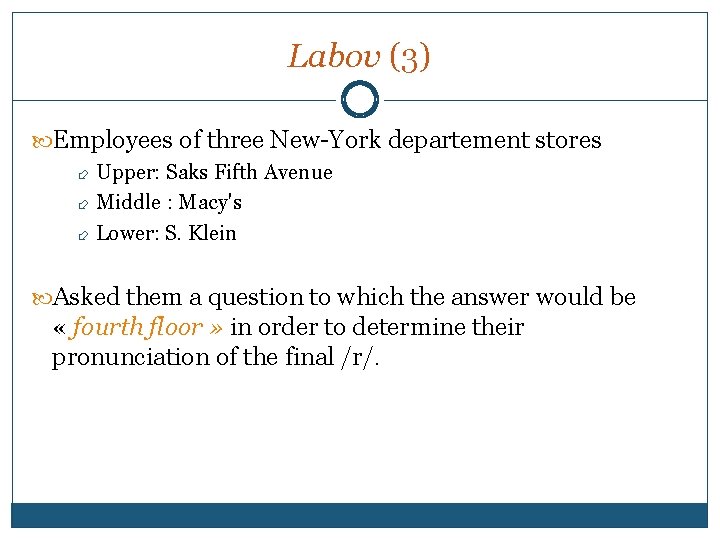 Labov (3) Employees of three New-York departement stores Upper: Saks Fifth Avenue Middle :