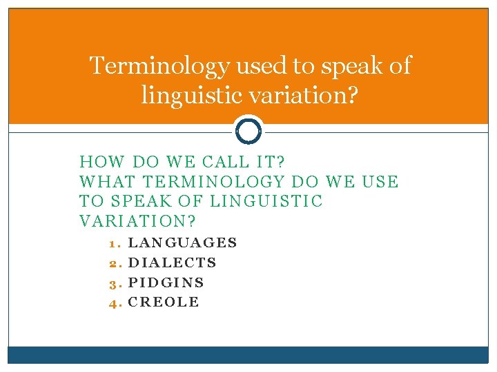 Terminology used to speak of linguistic variation? HOW DO WE CALL IT? WHAT TERMINOLOGY