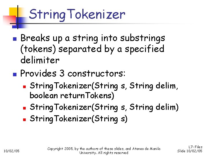 String. Tokenizer n n Breaks up a string into substrings (tokens) separated by a