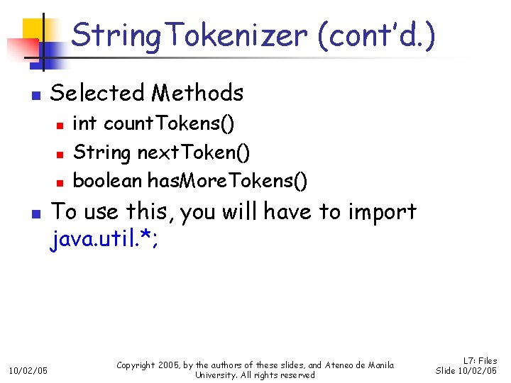 String. Tokenizer (cont’d. ) n Selected Methods n n 10/02/05 int count. Tokens() String