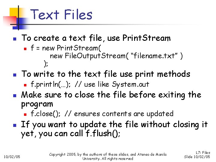 Text Files n To create a text file, use Print. Stream n n To