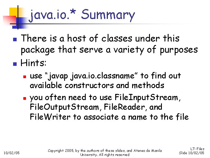 java. io. * Summary n n There is a host of classes under this