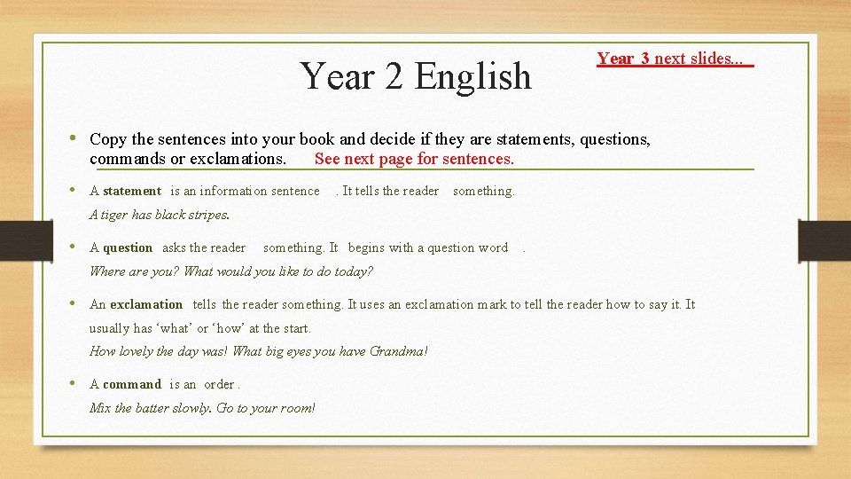 Year 2 English Year 3 next slides. . . • Copy the sentences into