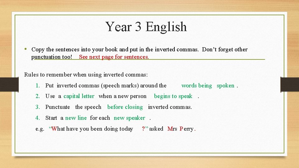 Year 3 English • Copy the sentences into your book and put in the