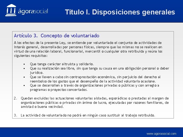 Título I. Disposiciones generales Artículo 3. Concepto de voluntariado A los efectos de la