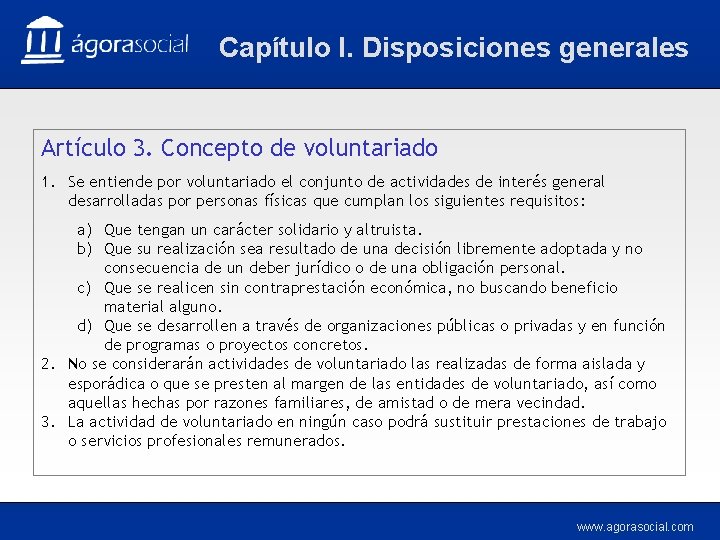 Capítulo I. Disposiciones generales Artículo 3. Concepto de voluntariado 1. Se entiende por voluntariado