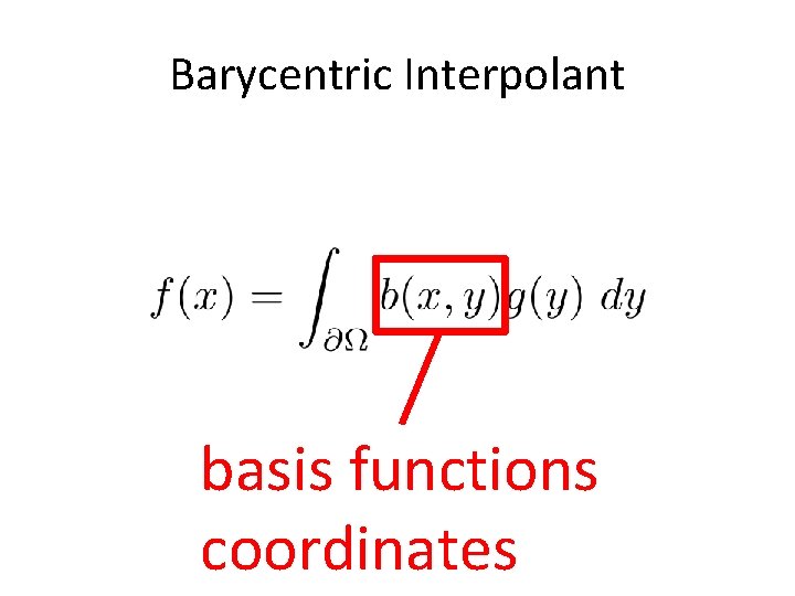Barycentric Interpolant basis functions coordinates 