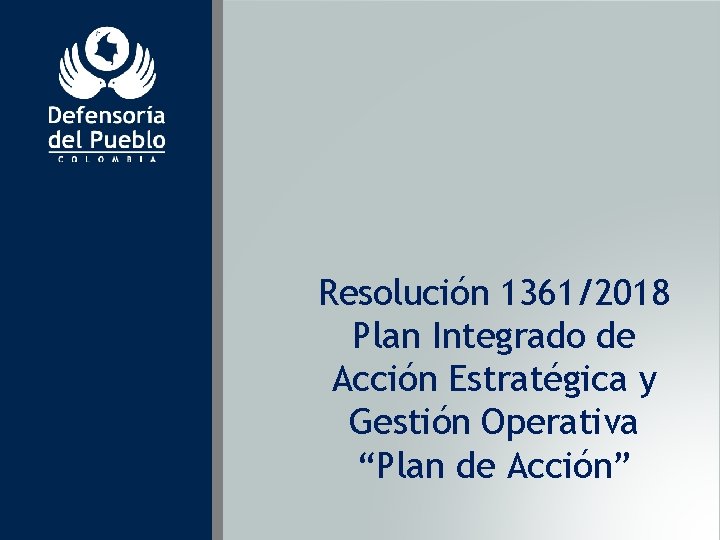 Resolución 1361/2018 Plan Integrado de Acción Estratégica y Gestión Operativa “Plan de Acción” 