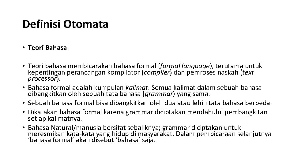 Definisi Otomata • Teori Bahasa • Teori bahasa membicarakan bahasa formal (formal language), terutama