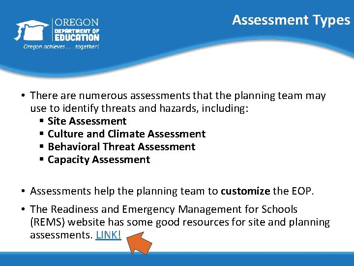Assessment Types • There are numerous assessments that the planning team may use to