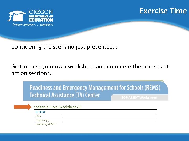 Exercise Time Considering the scenario just presented… Go through your own worksheet and complete