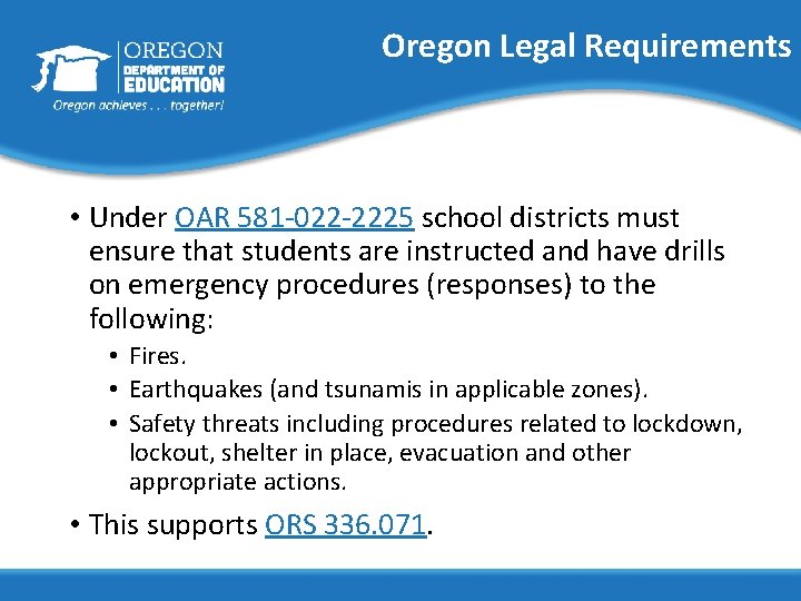 Oregon Legal Requirements • Under OAR 581 -022 -2225 school districts must ensure that