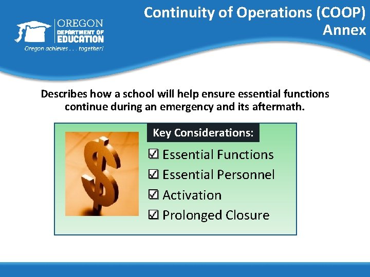 Continuity of Operations (COOP) Annex Describes how a school will help ensure essential functions
