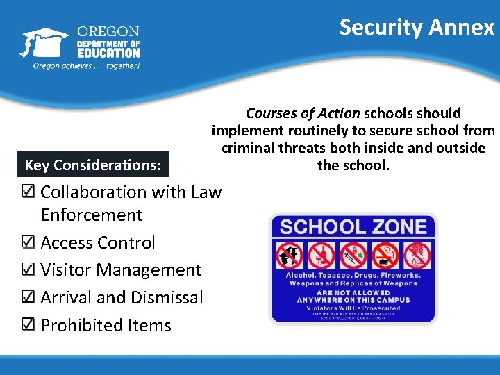 Security Annex Key Considerations: Courses of Action schools should implement routinely to secure school
