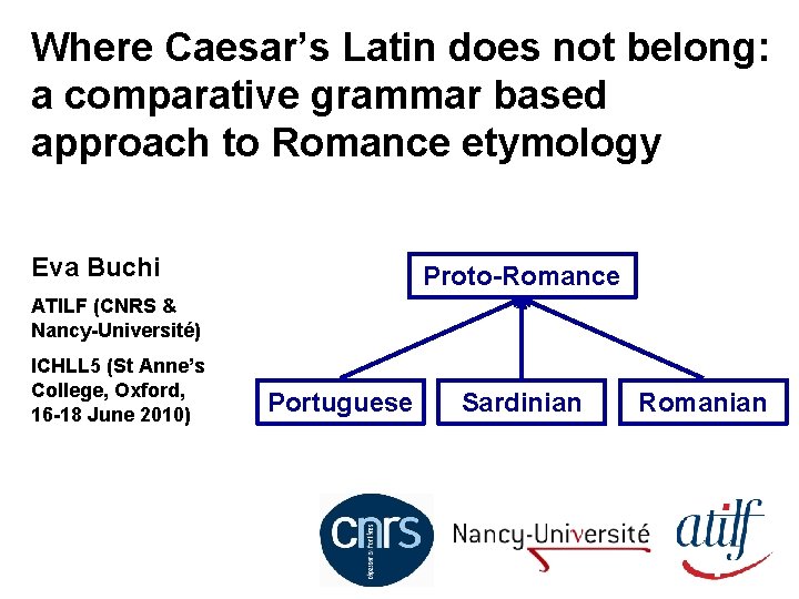 Where Caesar’s Latin does not belong: a comparative grammar based approach to Romance etymology