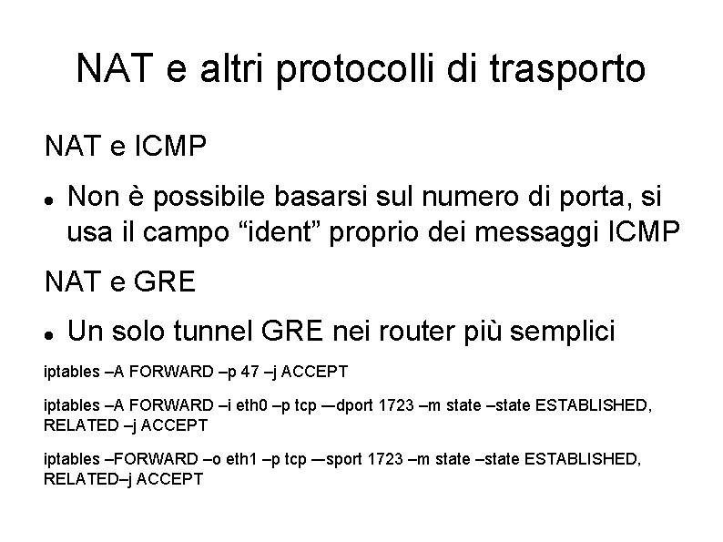 NAT e altri protocolli di trasporto NAT e ICMP Non è possibile basarsi sul