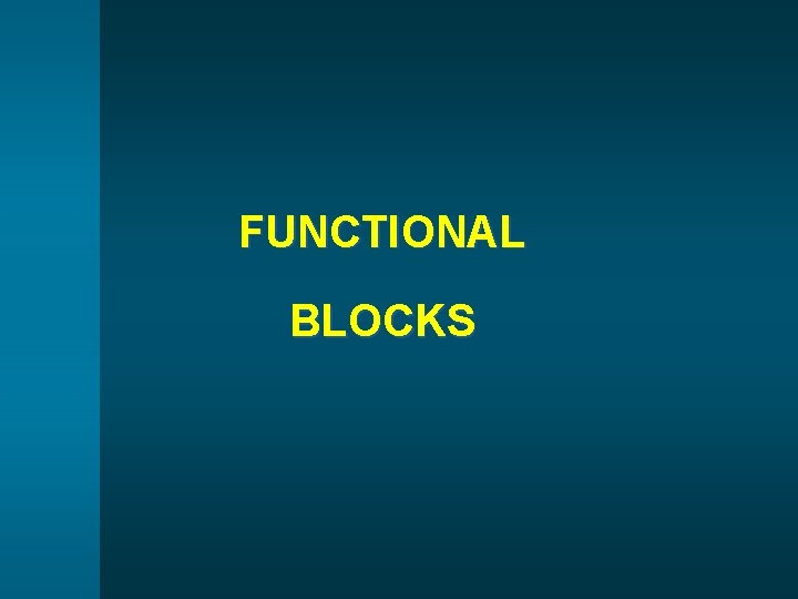 FUNCTIONAL BLOCKS 