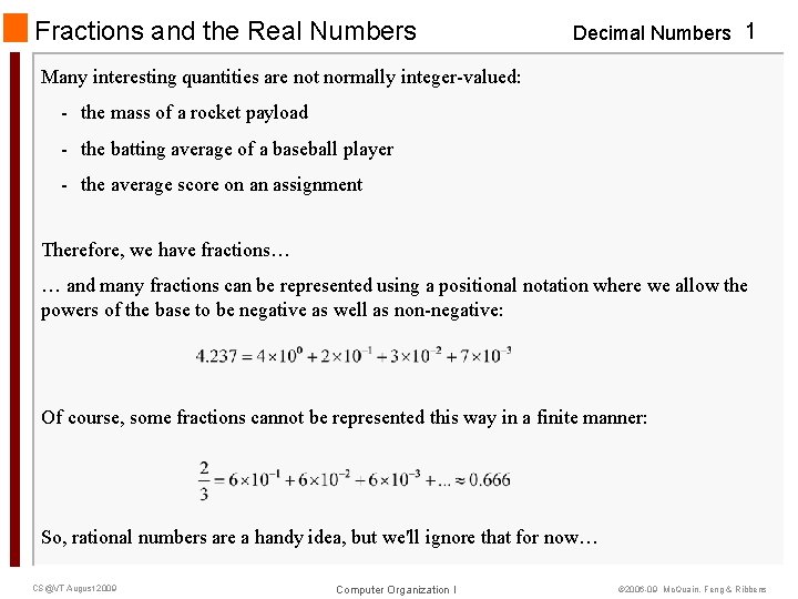 Fractions and the Real Numbers Decimal Numbers 1 Many interesting quantities are not normally