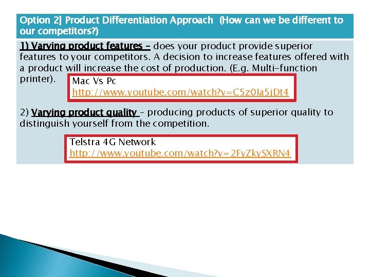 Option 2] Product Differentiation Approach (How can we be different to our competitors? )