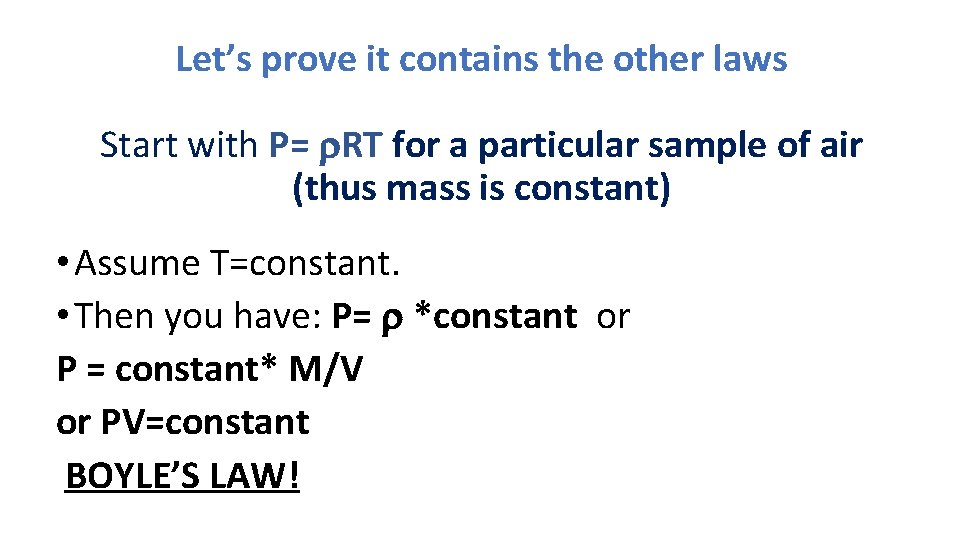 Let’s prove it contains the other laws Start with P= r. RT for a