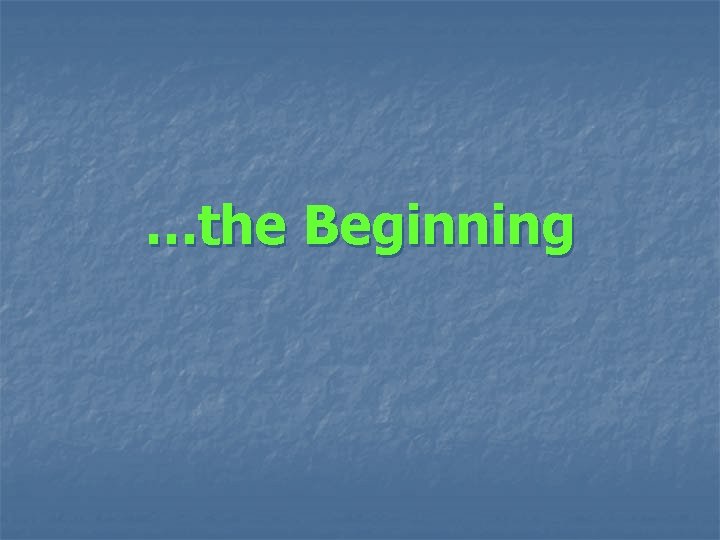 …the Beginning 