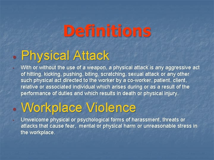 Definitions · · Physical Attack With or without the use of a weapon, a