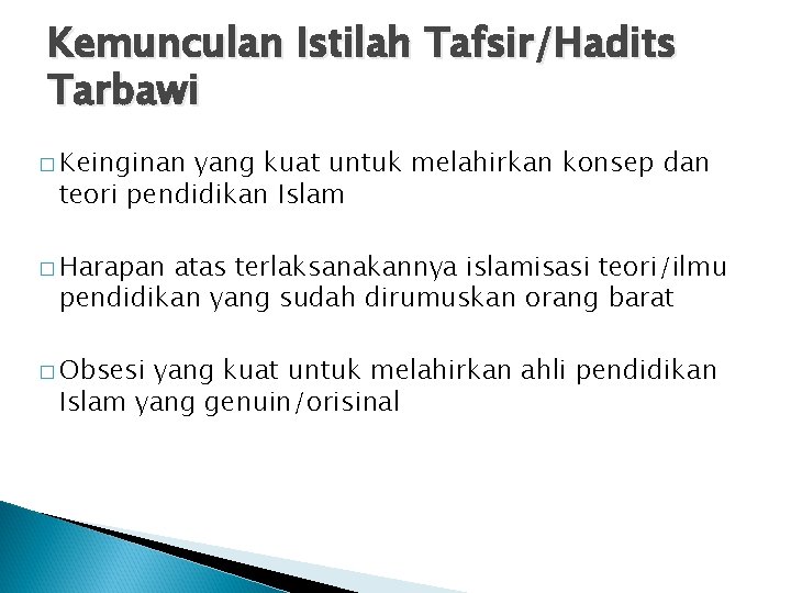 Kemunculan Istilah Tafsir/Hadits Tarbawi � Keinginan yang kuat untuk melahirkan konsep dan teori pendidikan