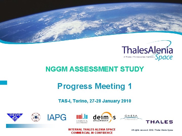 NGGM ASSESSMENT STUDY Progress Meeting 1 TAS-I, Torino, 27 -28 January 2010 INTERNAL THALES