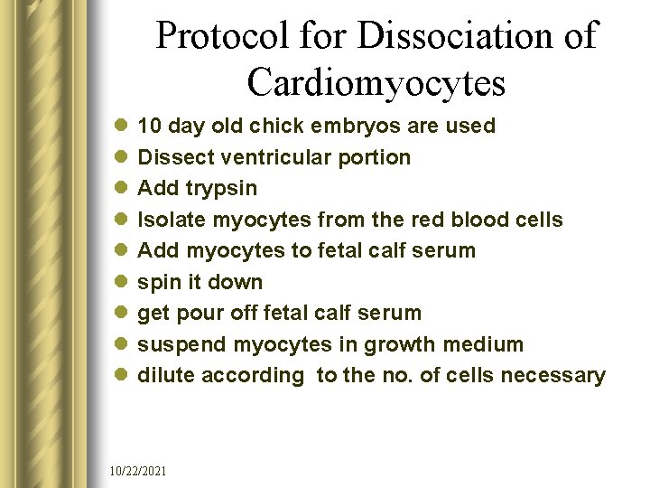 Protocol for Dissociation of Cardiomyocytes l l l l l 10 day old chick