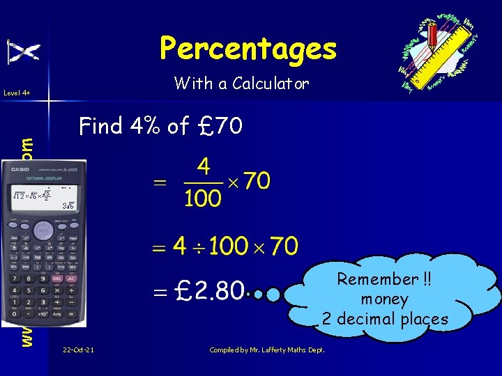 Percentages With a Calculator www. mathsrevision. com Level 4+ Find 4% of £ 70