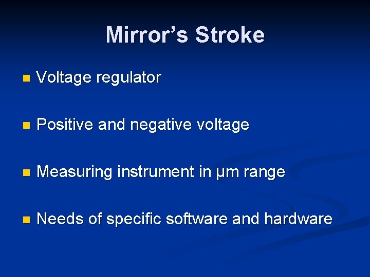 Mirror’s Stroke n Voltage regulator n Positive and negative voltage n Measuring instrument in Mirror’s Stroke n Voltage regulator n Positive and negative voltage n Measuring instrument in