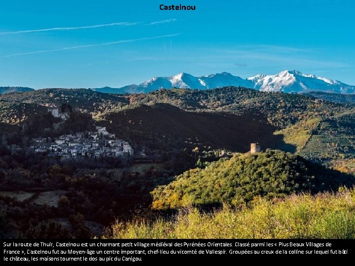 Castelnou Sur la route de Thuir, Castelnou est un charmant petit village médiéval des