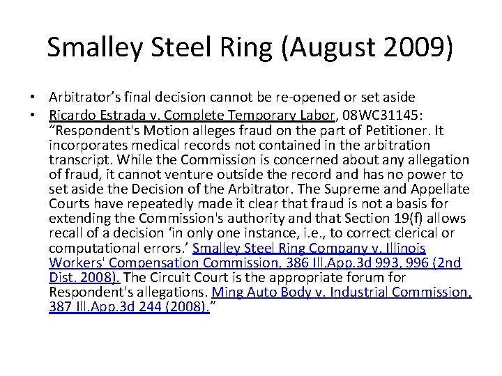 Smalley Steel Ring (August 2009) • Arbitrator’s final decision cannot be re-opened or set