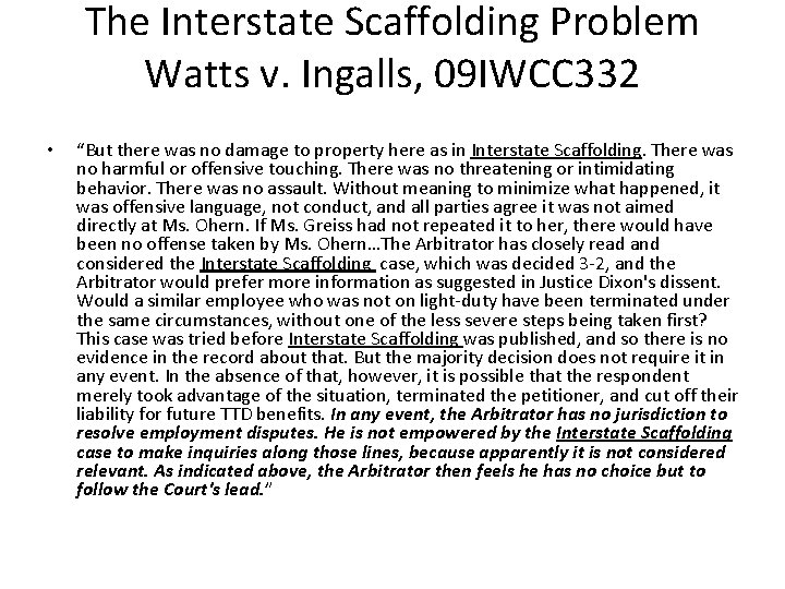 The Interstate Scaffolding Problem Watts v. Ingalls, 09 IWCC 332 • “But there was