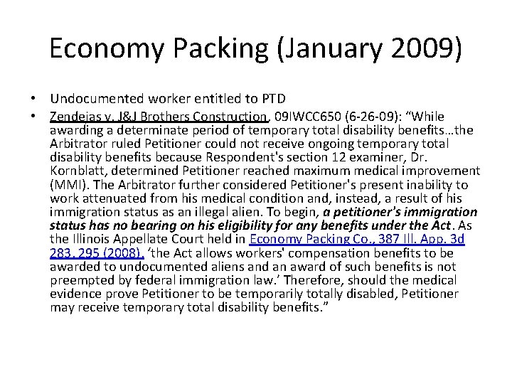Economy Packing (January 2009) • Undocumented worker entitled to PTD • Zendejas v. J&J